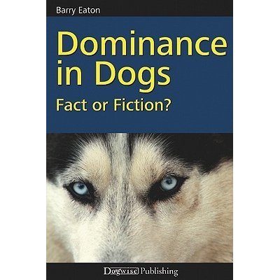 Dominance in Dogs - Fact or Fiction?